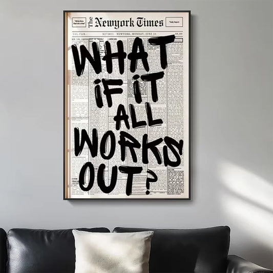 [2D Flat] Modern Minimalist Newspaper Wall Art - "What If It All Works Out?" | Black and White Inspirational Quote Poster, Frame